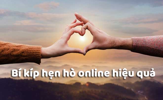 Bí quyết hẹn hò online hiệu quả giúp bạn thoát FA