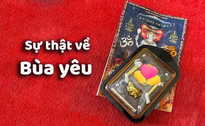 Bùa ngải yêu là gì - có nguy hiểm không