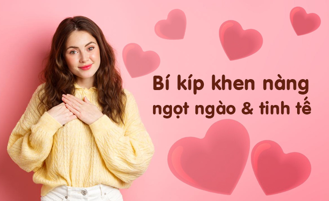 Khen ngoại hình của nàng một cách tinh tế, tránh sáo rỗng