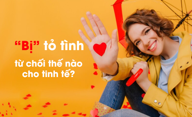 Từ chối lời tỏ tình nên bắt đầu bằng sự trân trọng
