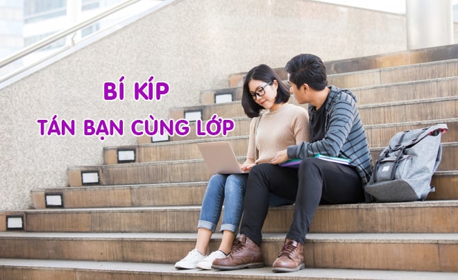 Cách tán bạn cùng lớp không gây mất lòng