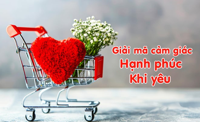 Vì sao chúng ta cảm thấy hạnh phúc khi yêu