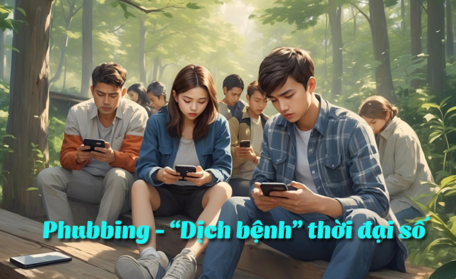 Phubbing là gì? Cách chữa bệnh cắm mặt vào điện thoại